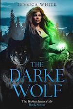 The Darke Wolf: A Dark Paranormal Fantasy (The Broken Immortals Book 7) 