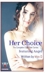 Her Choice (The Complete Eight Part Series) featuring Angel 