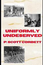 Uniformly Undeserved 