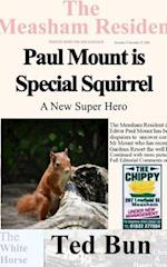 Paul Mount is Special Squirrel 