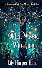 Older, Wiser, Witchier: A Return to Magic Cozy Mystery 