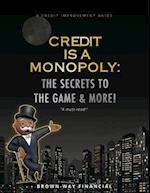 Credit is a Monopoly: The secrets to the game & more! 