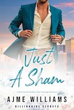 Just a Sham: A Fake Marriage, Best Friend's Brother Romance 