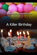 A Killer Birthday: The Seventh Charles Bentley Mystery 