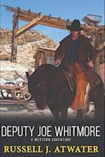 Deputy Joe Whitmore: A Western Adventure 