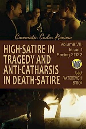 High-Satire in Tragedy and Anti-Catharsis in Death-Satire: Spring 2022: Volume VII, Issue 1