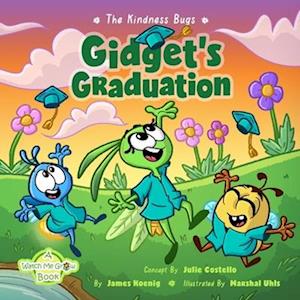 The Kindness Bugs: Gidget's Graduation: A Watch Me Grow Book