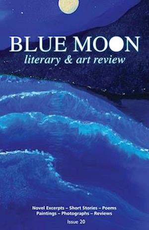 Blue Moon Literary & Art Review #20