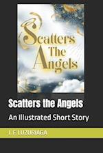 Scatters the Angels: An Illustrated Short Story 