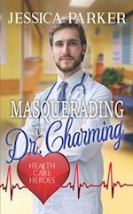 Masquerading with Dr. Charming: Health Care Heroes Book 6 