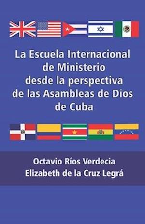 La Escuela Internacional de Ministerio desde la perspectiva de las Asambleas de Dios de Cuba