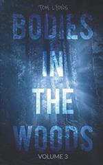 Bodies in the Woods: Unexplained Mysteries, Volume 3 