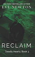 Reclaim: Deadly Hearts, Book 3: A Dark Mafia Contemporary Reverse Harem 