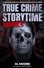 True Crime Storytime Volume 4: 12 Disturbing True Crime Stories to Keep You Up All Night 