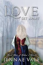 Love Set Apart: Book One of Edna's World 