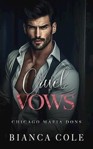 Cruel Vows: A Dark Forced Marriage Romance