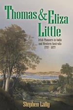 Thomas and Eliza Little : Irish Pioneers in India and Australia - 1797 - 1877 