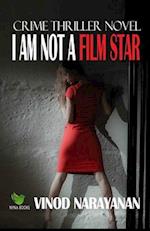 I am not a Film Star: Crime thriller novel 