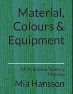 Material, Colours & Equipment: Mia's Bayeux Tapestry Musings 