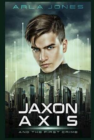 Jaxon Axis and the First Crime