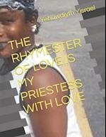 THE RHYMESTER OF LOVE IS MY PRIESTESS WITH LOVE 