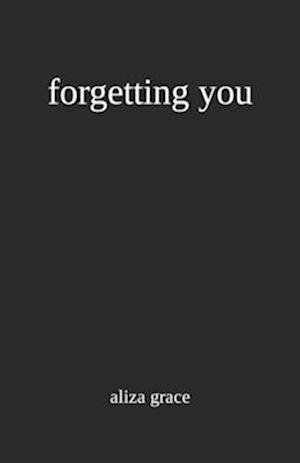 forgetting you