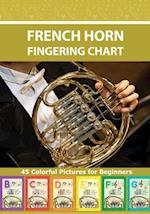 FrenchHorn Fingering Chart: 45 Colorful Pictures for Beginners 