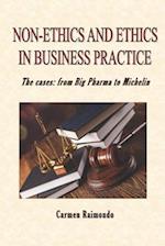 Non-Ethics and Ethics in Business Practice. The cases: from Big Pharma to Michelin 