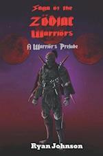 Saga of the Zodiac Warriors: A Warrior's Prelude 