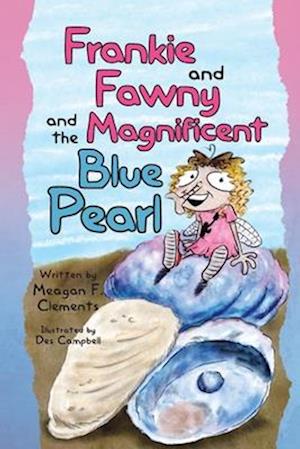 Frankie and Fawny and the Magnificent Blue Pearl