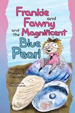 Frankie and Fawny and the Magnificent Blue Pearl 