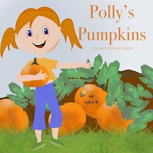 Polly's Pumpkins: An ABC Botany Book