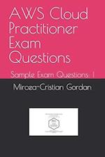 AWS Cloud Practitioner Exam Questions: Sample Exam Questions: I 