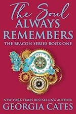 The Soul Always Remembers: The Beacon Series 