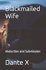 Blackmailed Wife: Abduction and Submission 