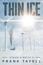 Strike a Match 5: Thin Ice: A Post-Apocalyptic Detective Novel 
