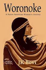 Woronoke: A Native American Woman's Journey 