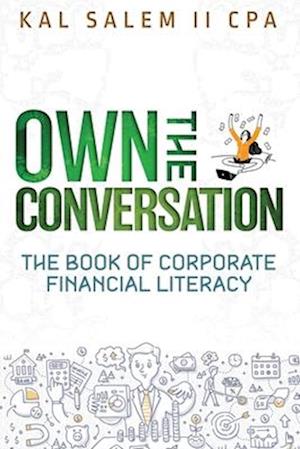 Own the Conversation : The Book of Corporate Financial Literacy