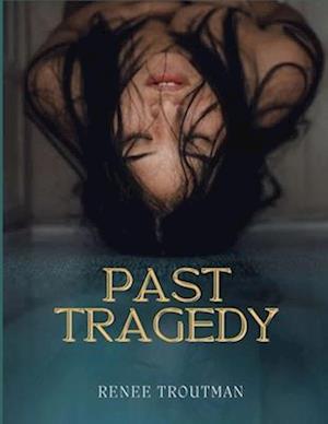 PAST TRAGEDY