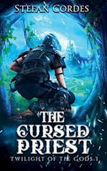 The Cursed Priest: A LitRPG Adventure (Twilight of The Gods 1) 