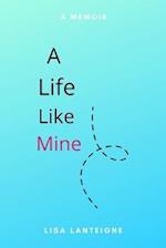 A Life Like Mine: A Memoir 