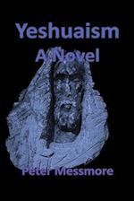 Yeshuaism:: A Novel 