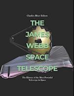 The James Webb Space Telescope: The History of the Most Powerful Telescope in Space 