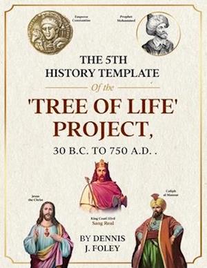 The 5th History Template of the 'Tree of Life' Project, 30 B.C. to 750 A.D..