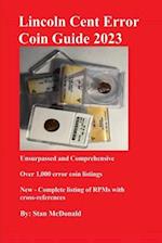 Lincoln Cent Error Coin Guide 2023 : Unsurpassed and Comprehensive 