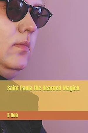 Saint Paula the Bearded Magick