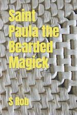 Saint Paula the Bearded Magick 