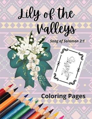 Lily of the Valleys Song of Solomon 2:1