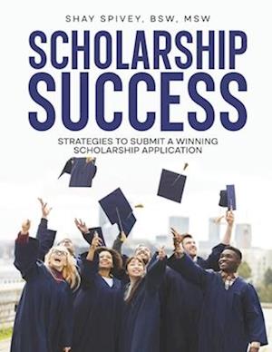 Scholarship Success: Strategies to Submit a Winning Scholarship Application