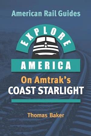 Explore America on Amtrak's Coast Starlight